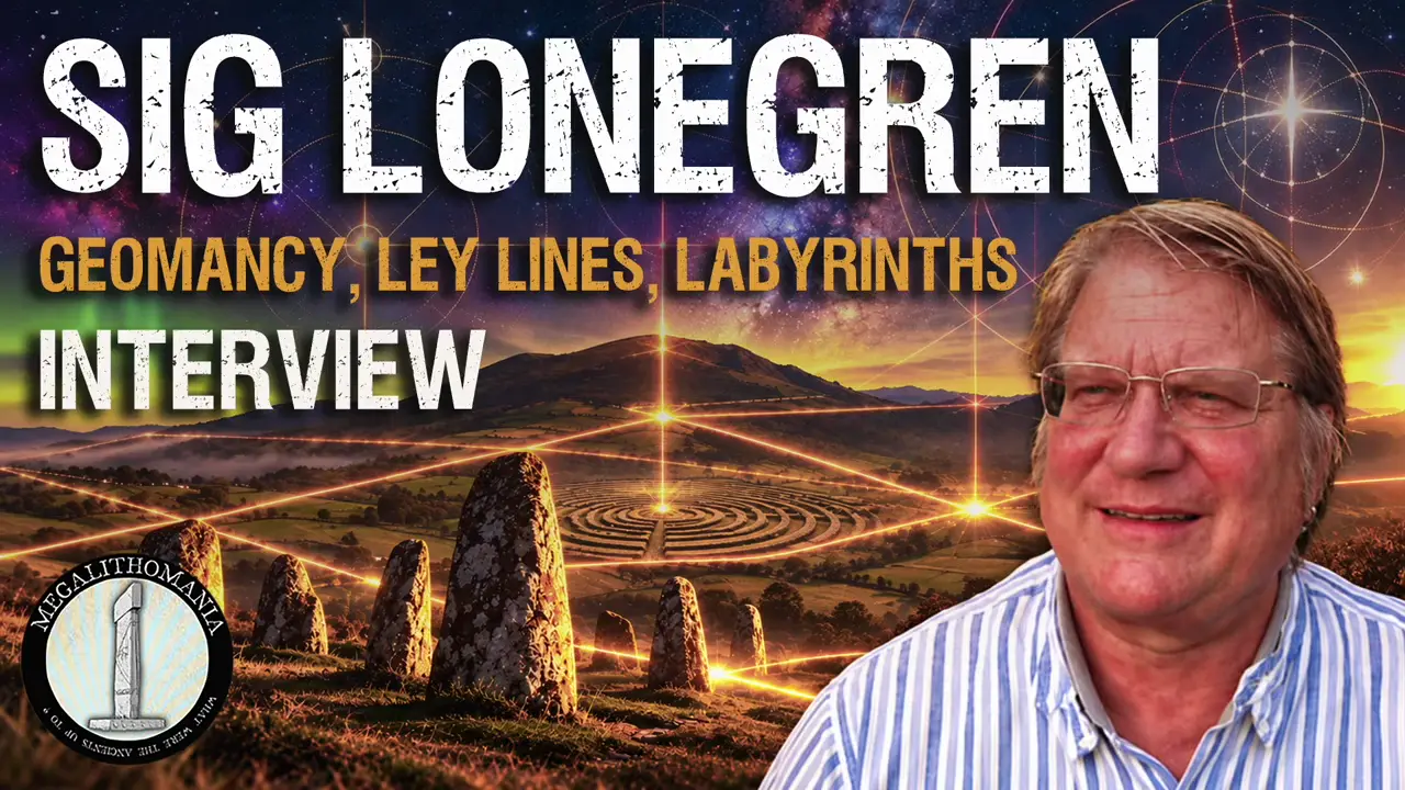 Sig Lonegren | Geomancy, Ley Lines, Labyrinths | Megalithomania Podcast