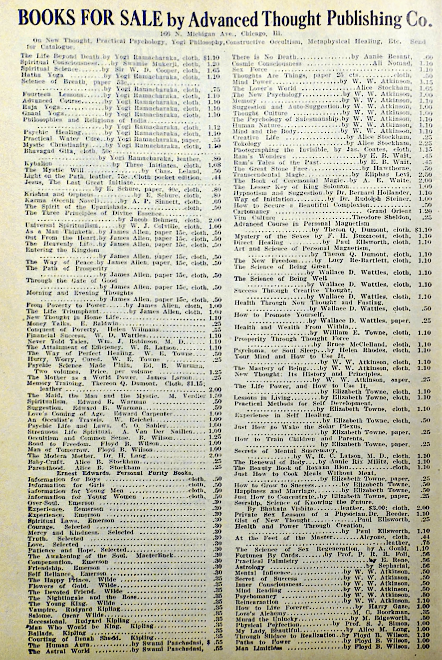 Catalog of books for sale by the Advanced Thought Publishing Company, including most of the back catalog of titles published by the Yogi Publication Society. 1916