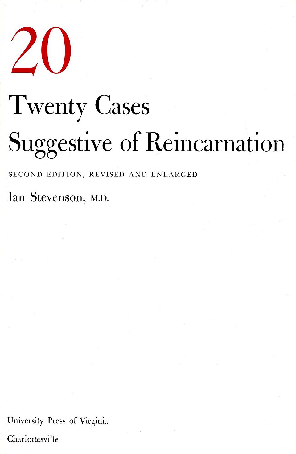 Twenty Cases Suggestive of Reincarnation