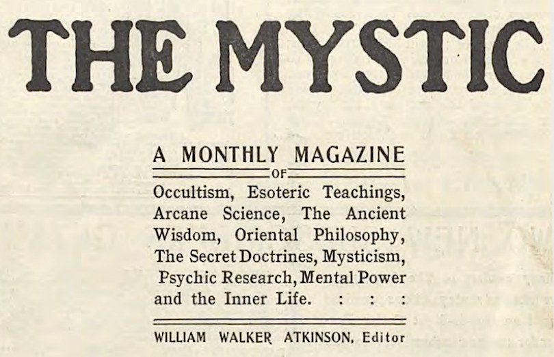 The Mystic magazine, edited by William Walker Atkinson and published by the Segnogram Publishing Company